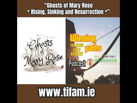 Ghosts of Mary Rose * Rising, Sinking and Resurrection *