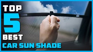 Best Car Sun Shade for Baby and Kids in 2023 - Top 5 Review