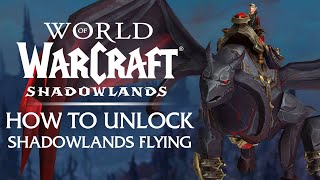 How to Unlock FLYING in Shadowlands | Patch 9.1