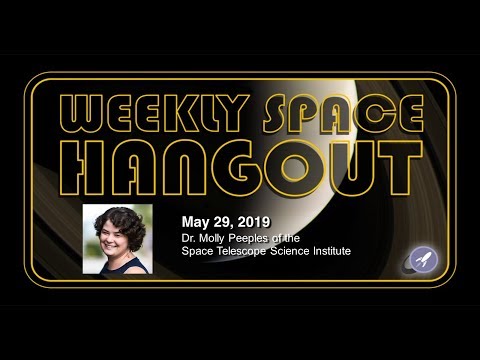 Weekly Space Hangout: May 29, 2019 - Dr. Molly Peeples of the Space Telescope Science Institute