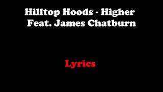 Hilltop Hoods  - Higher Feat. James Chatburn (LYRICS)