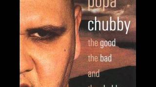 Popa Chubby - If the Diesel Don&#39;t Get You then the Jet Fuel Will