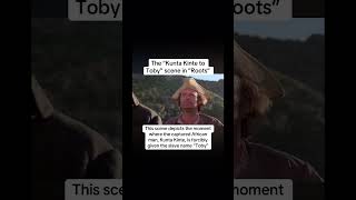 Kunta Kinte to Toby scene in “Roots”