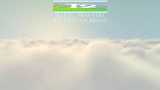 [Trance] T2 ‎- 8:15 To Nowhere (DJ Taucher Remix)