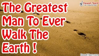 The Greatest Man To Ever Walk The Earth ᴴᴰ ┇Mufti Menk┇ Dawah Team