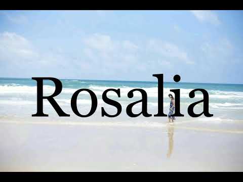 How To Pronounce Rosalia🌈🌈🌈🌈🌈🌈Pronunciation Of Rosalia