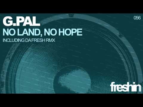 G.Pal - No Land, No Hope (Da Fresh Remix)