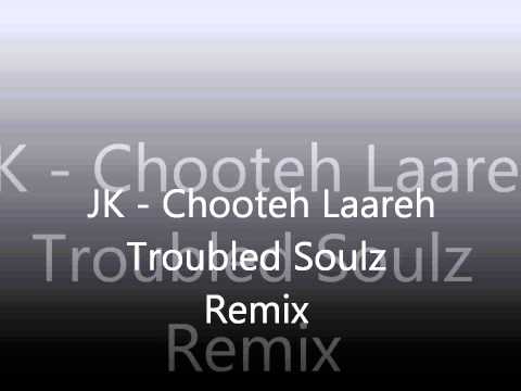 JK - Chooteh Laareh - Troubled Soulz Remix