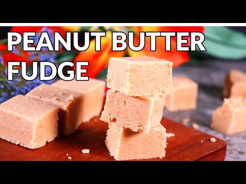 Easy Peanut Butter Fudge Recipe | No Bake Peanut Butter Fudge | Food Made Simple