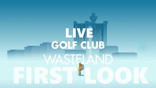 Golf Club: Wasteland First Look | Live Playthrough