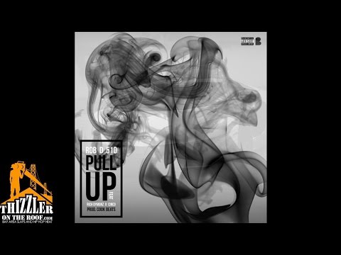 Rob D 510 ft. Rich Dymonz & Cinco - Pull Up (Prod. by Cook Beats) [Thizzler.com]