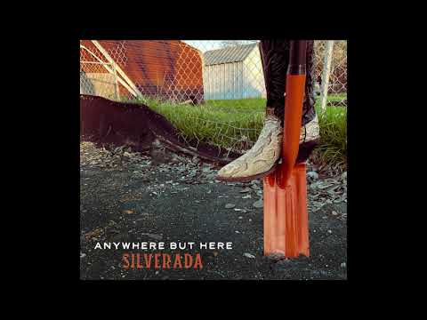 Silverada - Anywhere But Here (Audio)