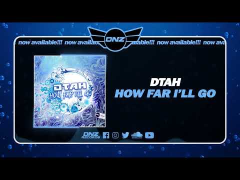 DNZF1466 // DTAH - HOW FAR I'LL GO (Official Video DNZ Records)