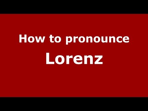 How to pronounce Lorenz