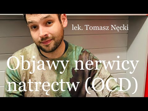 Objawy nerwicy natręctw, czyli zaburzeń obsesyjno-kompulsyjnych