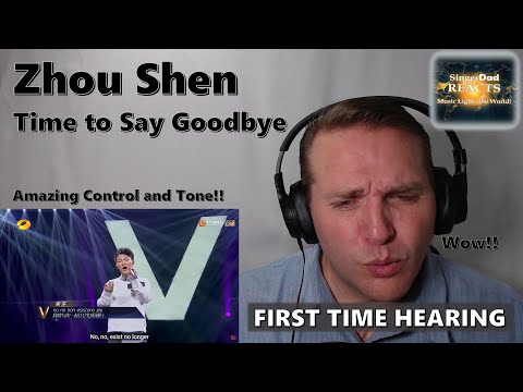 Classical Singer FIRST TIME HEARING - Zhou Shen | Time to Say Goodbye. His voice is amazing!!