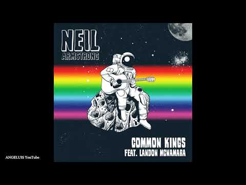 Common Kings - Neil Armstrong (feat. Landon McNamara) Release 2019