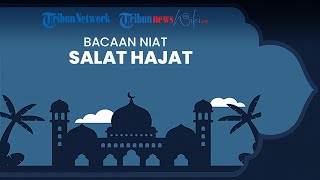 Bacaan Niat Salat Hajat Lengkap dengan Arti dan Tuntunannya