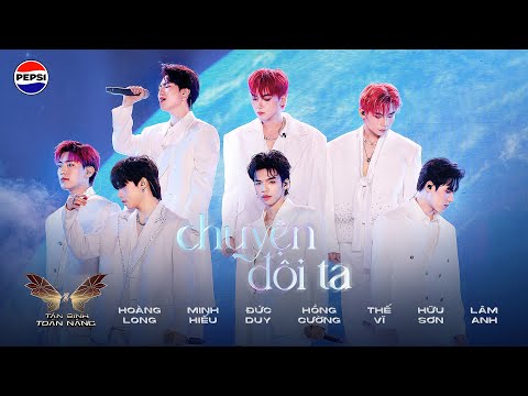 CHUYỆN ĐÔI TA - Cường Bạch, Thế Vĩ, Hữu Sơn, Minh Hiếu, Hoàng Long, Đức Duy, Lâm Anh