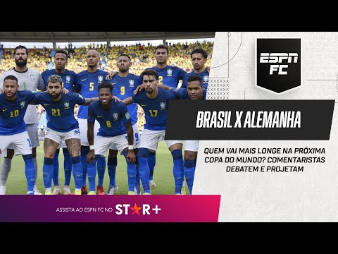 BRASIL X ALEMANHA: QUEM VAI MAIS LONGE NA COPA DO MUNDO? ESPN FC debate e projeta