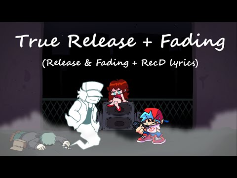 TRUE RELEASE + FADING!!! (OG Release & Fading + RecD Lyrics)