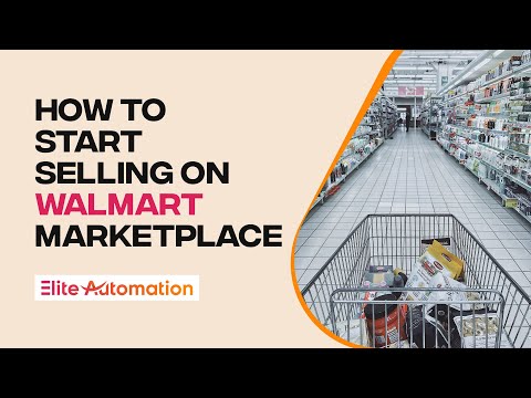 How To Start Selling On Walmart Marketplace | Elite Automation