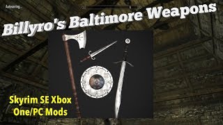 Billyro's Baltimore Weapons Skyrim SE Xbox One/PC Mods