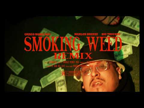 GRINGO MONEY MOE X MARLON BREEZE X BIG TRUCONE - SMOKING WEED REMIX