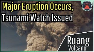 Major Eruption from Ruang; Tsunami Watch, Stones Fall from Sky