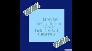 How To Fetch Data From Oracle Database into C#.Net Controls