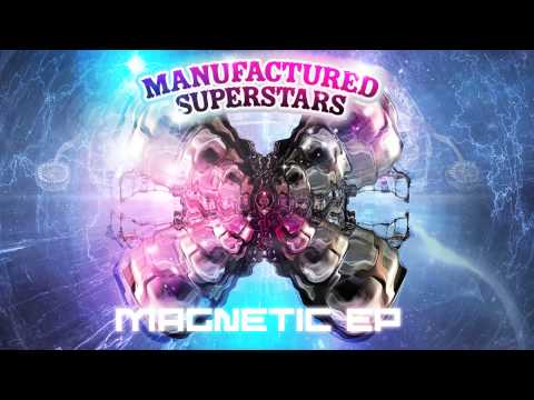 Manufactured Superstars - Magnetic