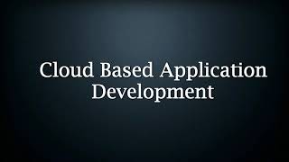 Cloud Based Application Development - 04