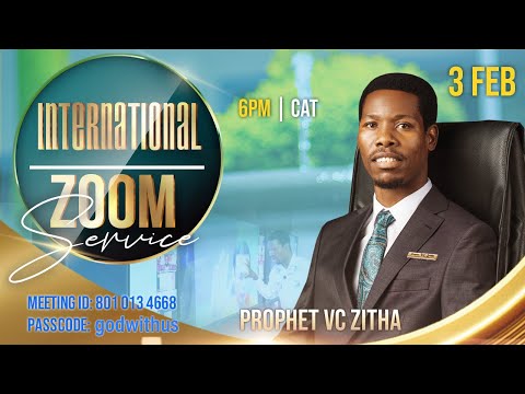 LIVE INTERNATIONAL ZOOM SERVICE 03 FEBRUARY 2022 WITH PROPHET VC ZITHA