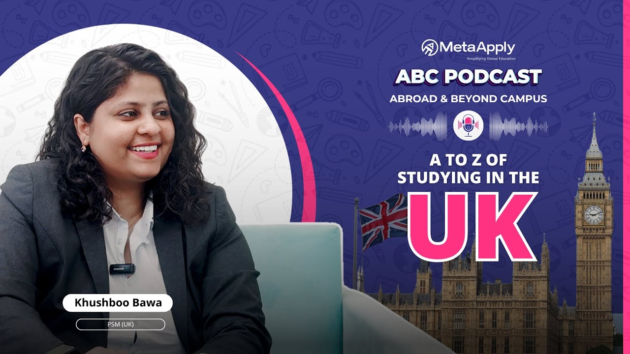 A to Z of Studying in the UK - Abroad & Beyond Campus Podcast with MetaApply