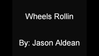 Wheels Rollin- Jason Aldean