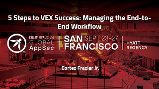 5 Steps to VEX Success: Managing the End-to-End Workflow - Cortez Frazier Jr.