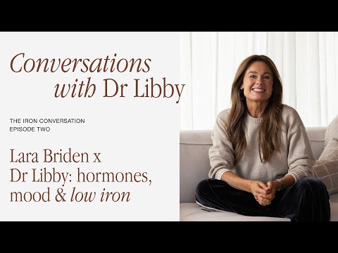 The Iron Conversation - Dr Libby x Lara Briden: hormones, mood & low iron (Ep 2)