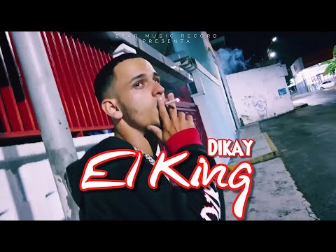 Dikay - El King (VideoOficial)