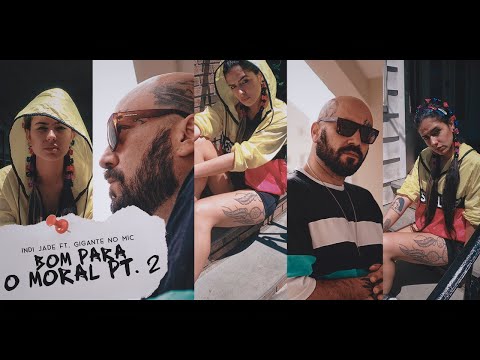 Indi Jade ft. Gigante No Mic - Bom Para O Moral [Parte 2] (Prod. Mortão VMG)