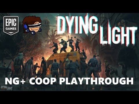 Dying Light On Epic Games - NG+ Coop Playthrough PART 1
