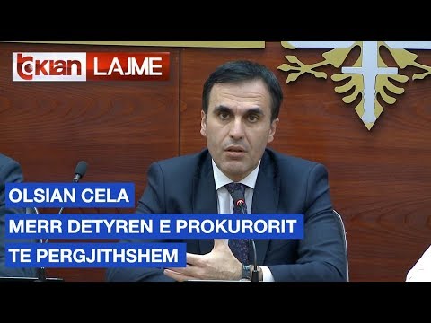 Olsian Cela merr detyren e Prokurorit te Pergjithshem