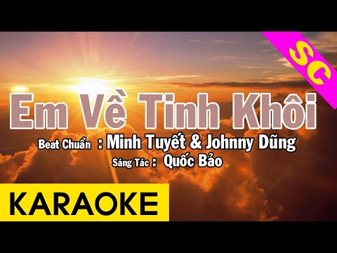 Karaoke Em Về Tinh Khôi Song Ca Nhạc Sống - Beat Chuẩn Minh Tuyết & Johnny Dũng