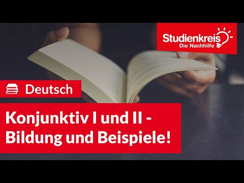 Konjunktiv I und II - Bildung und Beispiele! | Deutsch verstehen mit dem Studienkreis