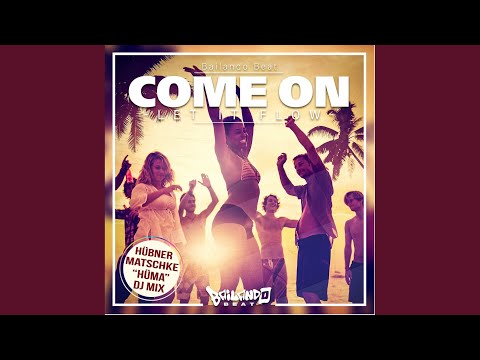 Come On (Let It Flow) (Hüma DJ Mix)