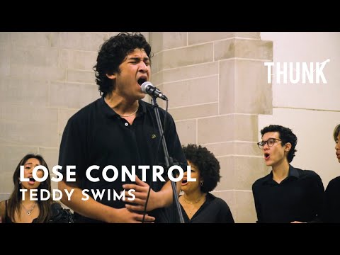 Lose Control (Teddy Swims) - THUNK a cappella