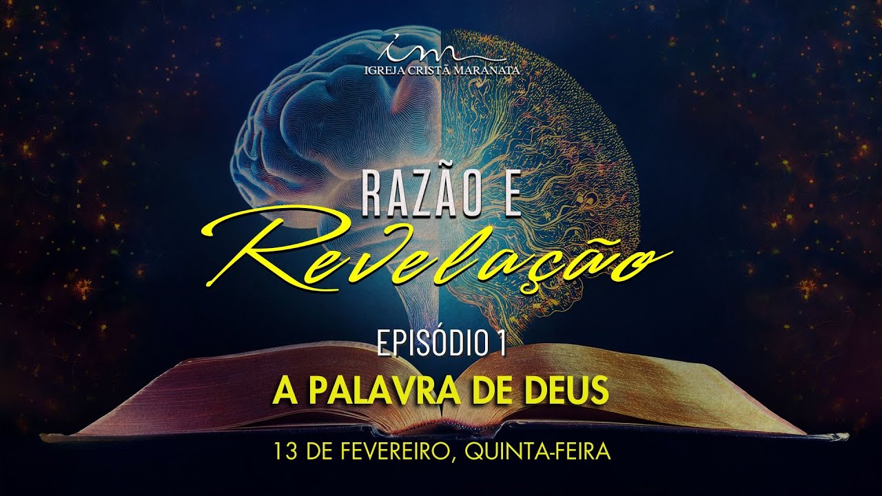 13/02/2025 - Igreja Cristã Maranata - [RAZÃO E REVELAÇÃO] - Tema: "A Palavra de Deus" - EP.01