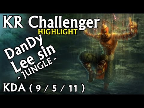 [HIGHLIGHT]Challenger - DanDy / LeeSin JUNGLE (KDA 9/5/11)