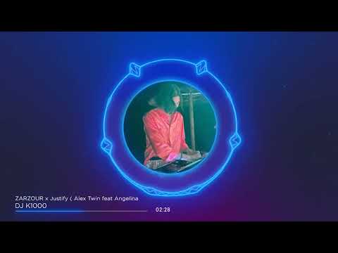 ZARZOUR X JUSTIFY ( Alex twin Feat Angelina) K1000 EDIT