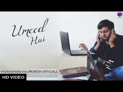 Umeed Hai Official Music Video
