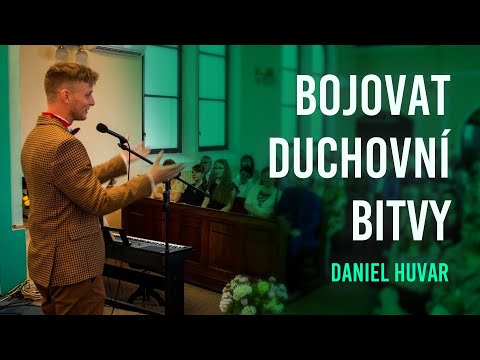 Bojovat duchovní bitvy | Daniel Huvar